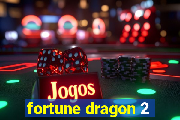 fortune dragon 2